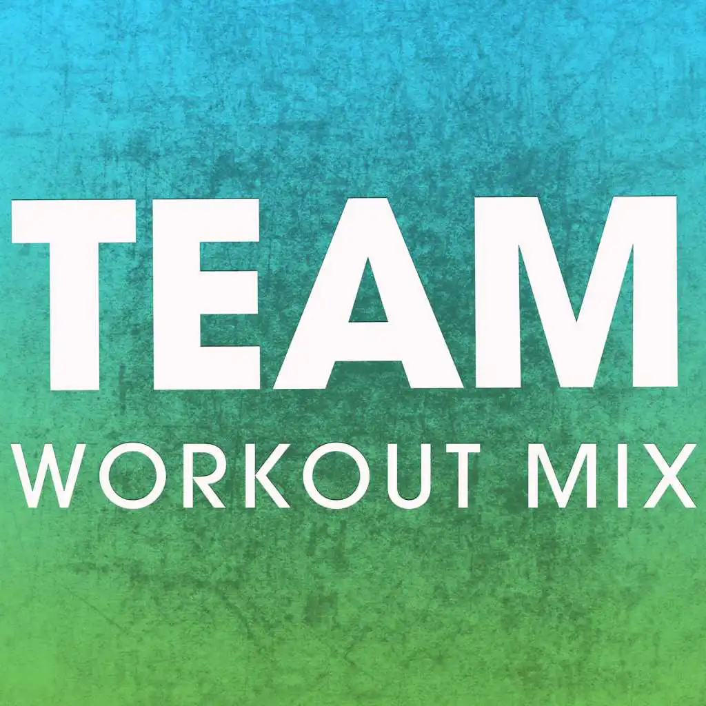 Team (Extended Workout Mix)