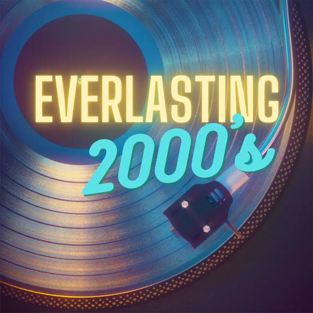 Everlasting 2000's