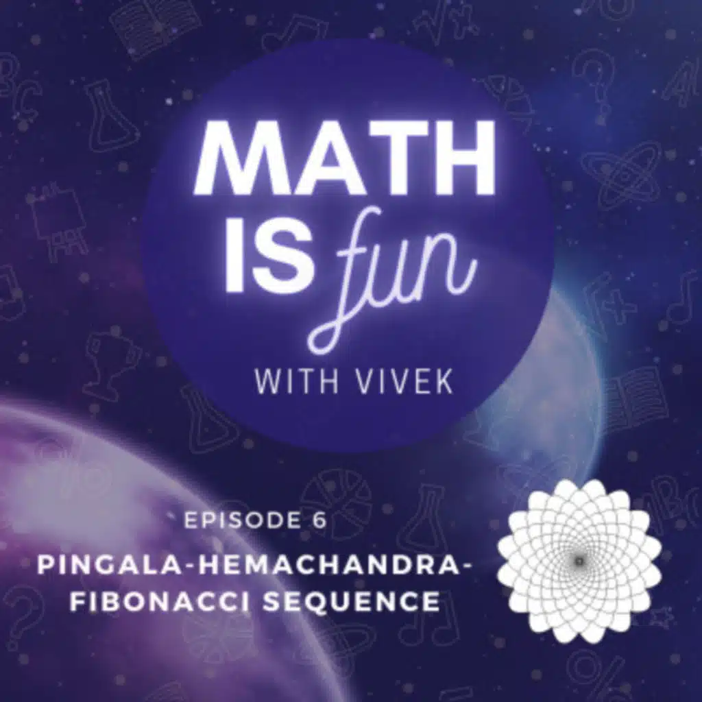 Episode 6 - Pingala-Hemachandra-Fibonacci sequence