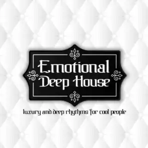 Emotional Deep House (Luxury and Deep Rhythms for Cool People)