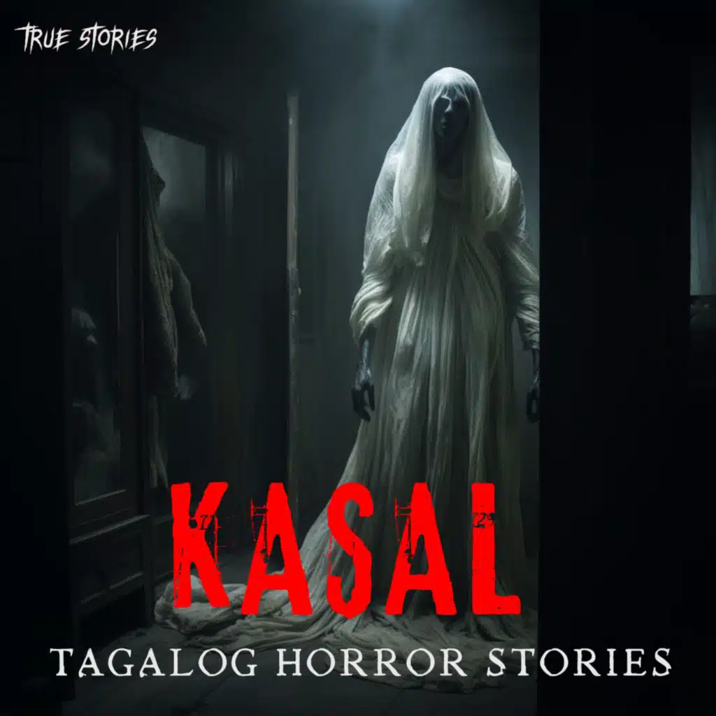 KASAL - TAGALOG HORROR STORIES - TRUE HORROR STORY