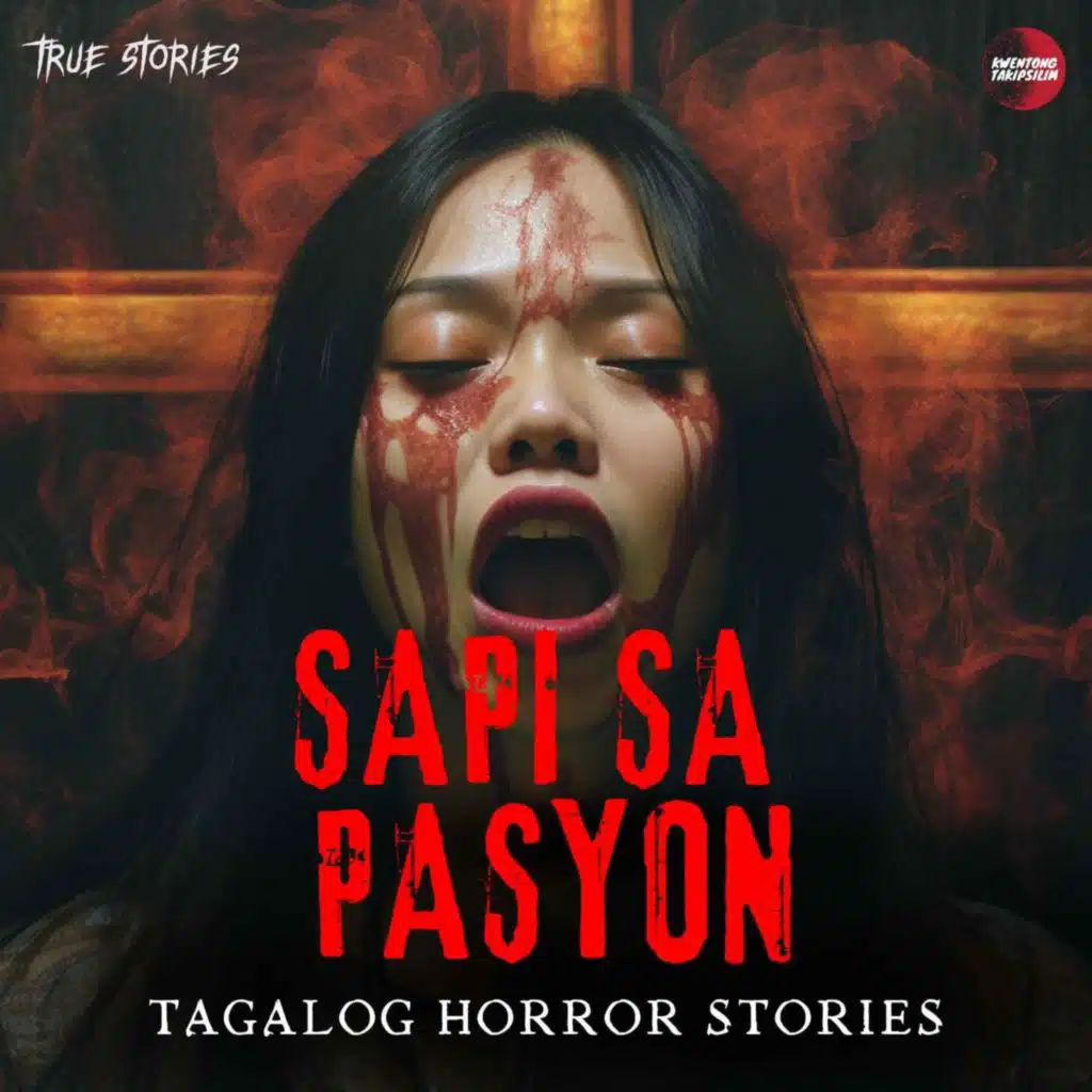 SAPI SA PASYON - TAGALOG  HORROR STORY - TRUE HORROR STORY