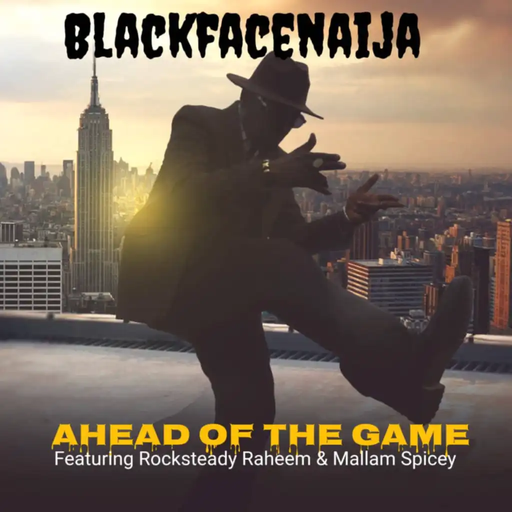 Ahead of the game (feat. Rocksteady Raheem & Mallam Spicey)