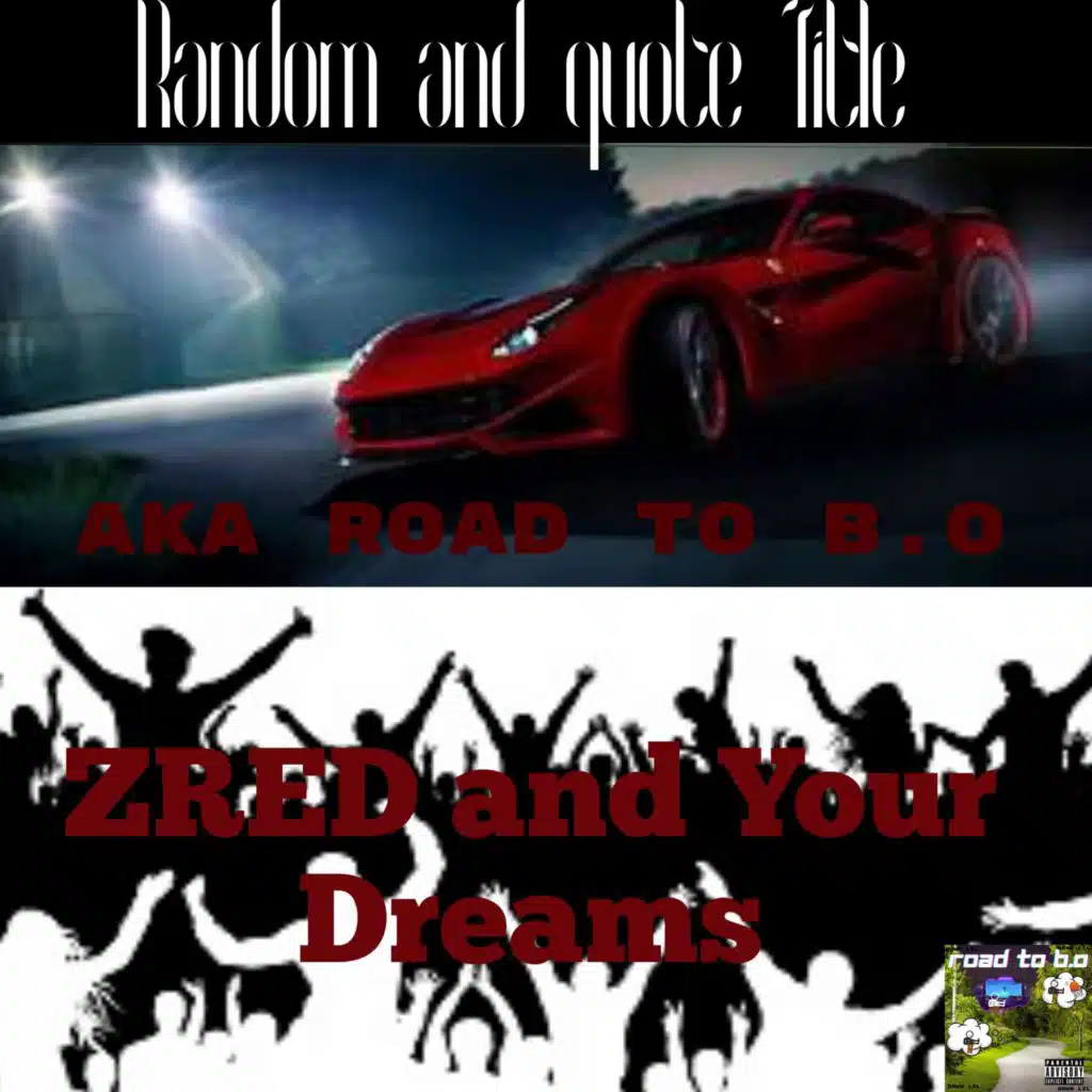 Random and Quote Title AKA Road To B.O (BasicallyOff-Line)