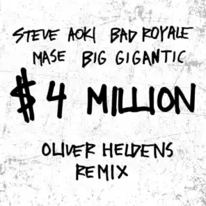 $4,000,000 (Oliver Heldens Remix) [feat. Ma$e & Big Gigantic]