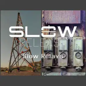 Slow Relays (feat. 0Equinox0)