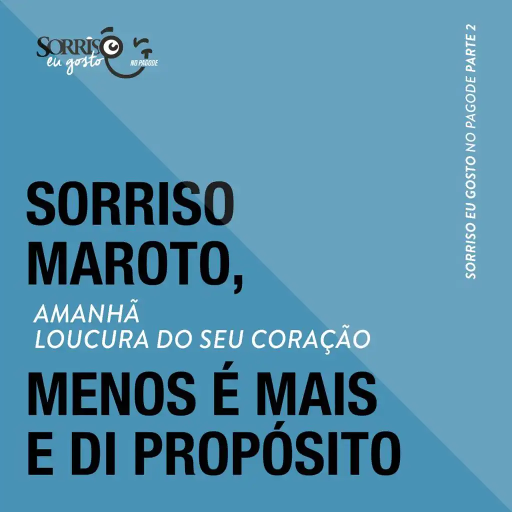 Sorriso Maroto, Grupo Menos É Mais & Di Propósito