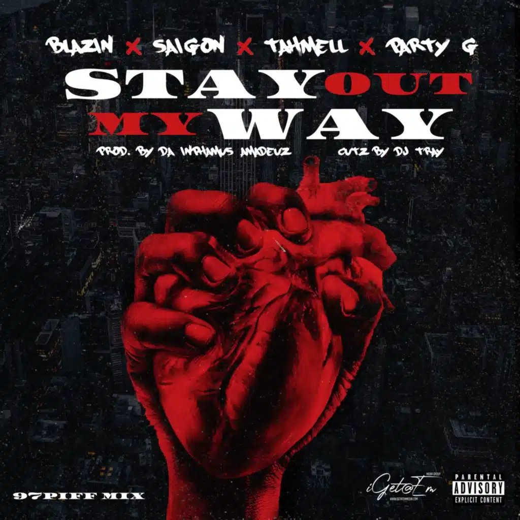 Stay out My Way (feat. Tahmell, Party G The Humble & Dj Tray)
