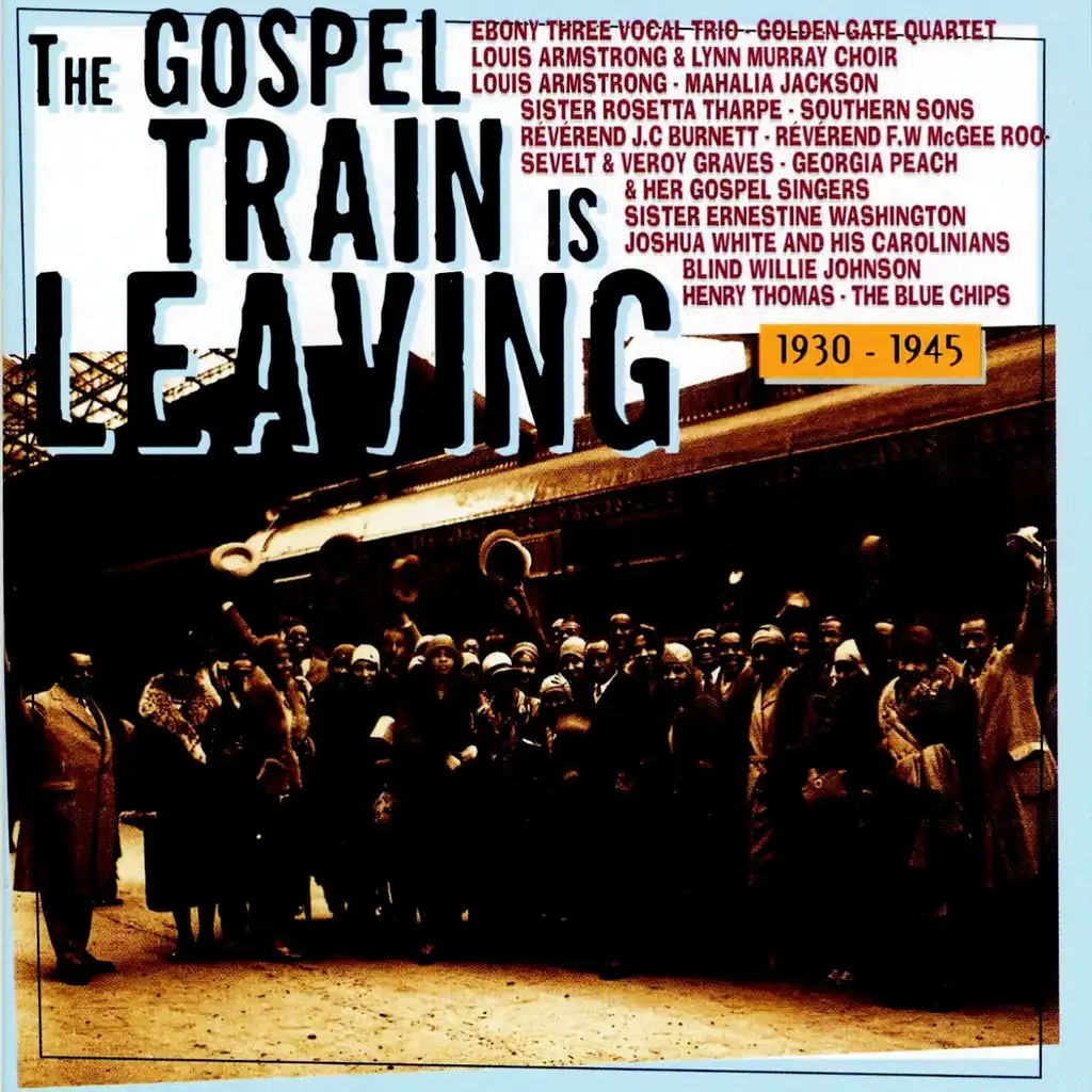 The Gospel Train is Leaving 1930-1945