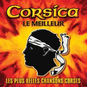 Corsica : Le Meilleur (Les plus belles chansons Corses)