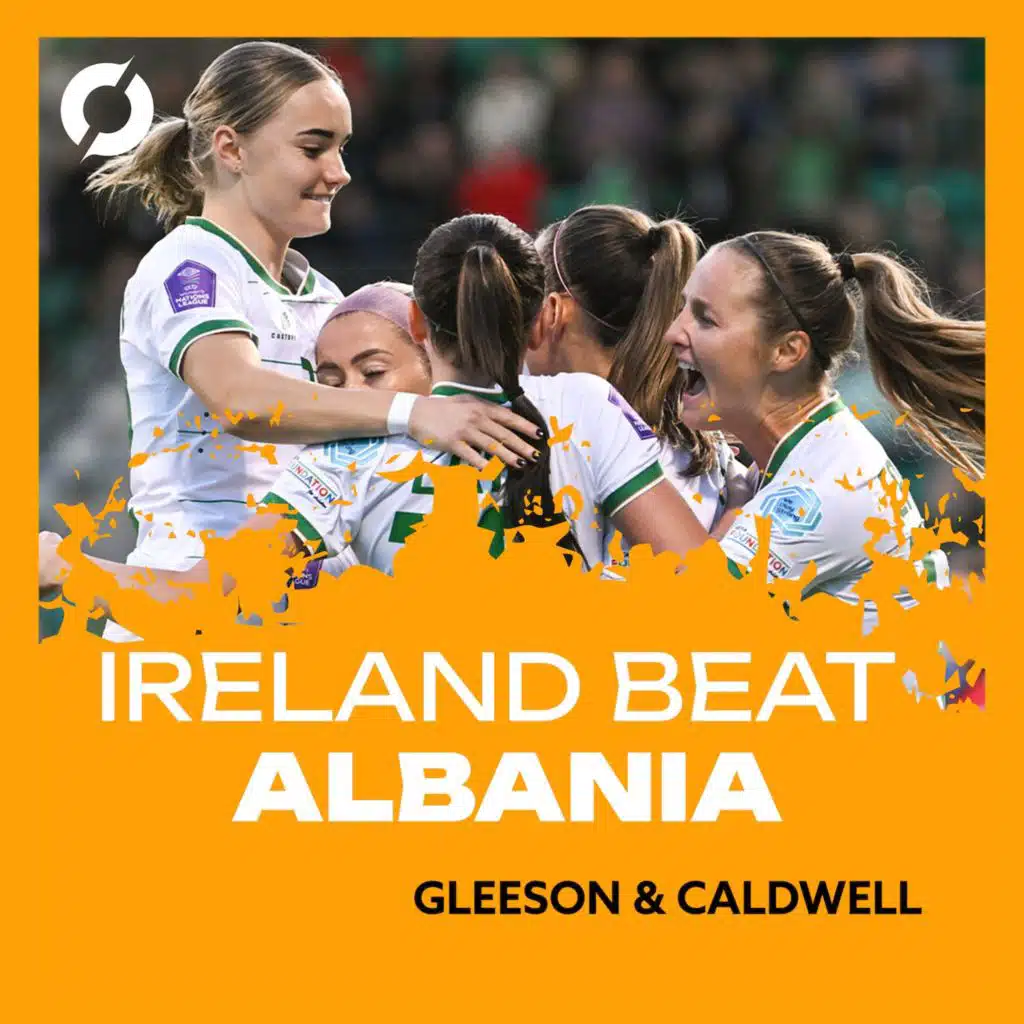 Ireland 5-1 Albania | Eileen Gleeson & Diane Caldwell