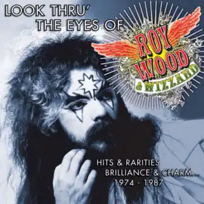 Look Thru' The Eyes Of Roy Wood & Wizzard: Hits & Rarities, Brilliance & Charm... 1974-1987