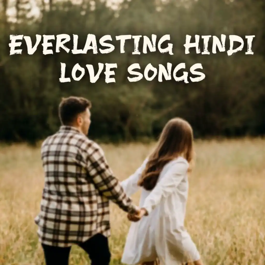 Everlasting Hindi Love Songs