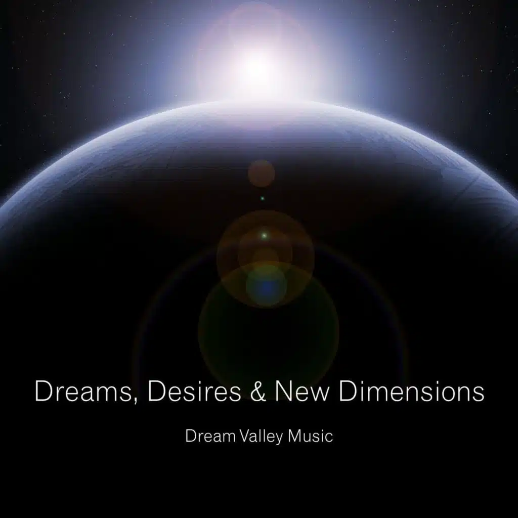 Dreams, Desires & New Dimensions