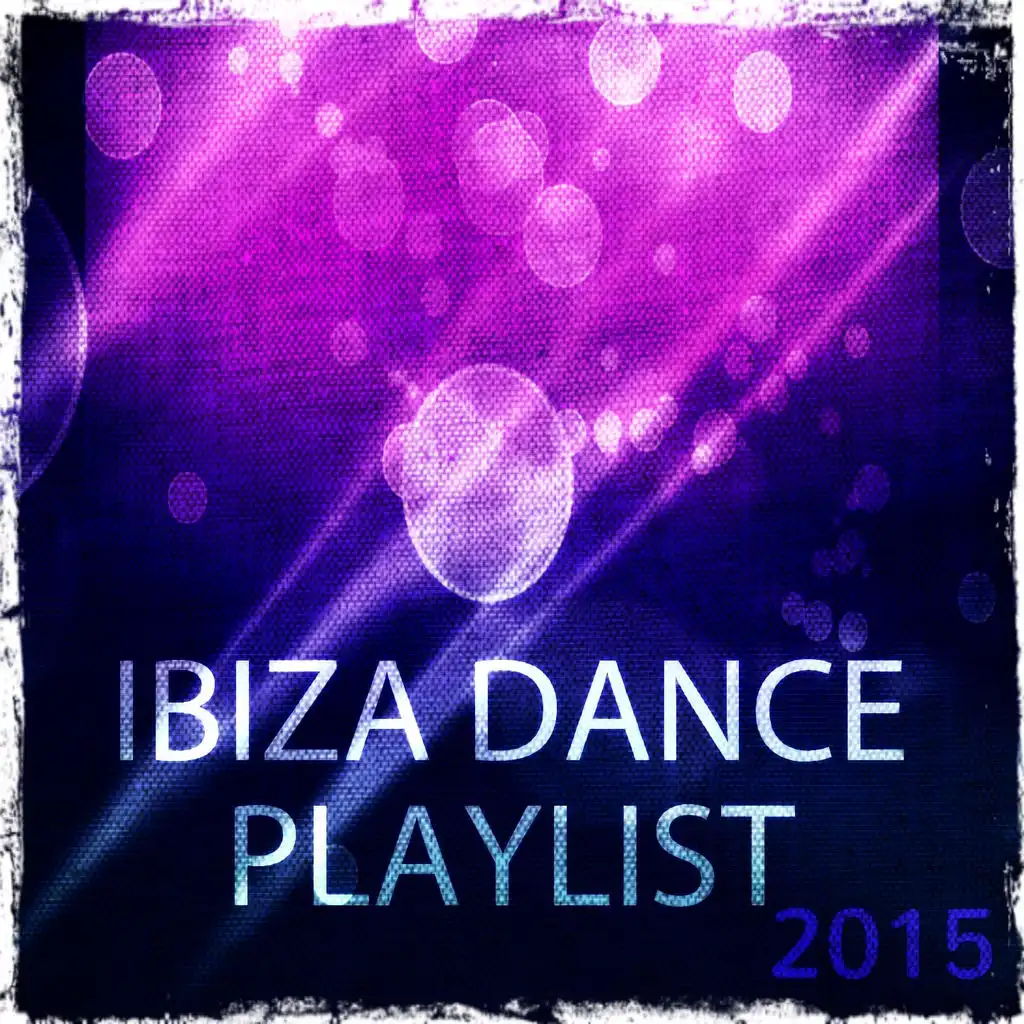 Ibiza Dance Playlist 2015 (50 Essential EDM Electro Latin House Hits)