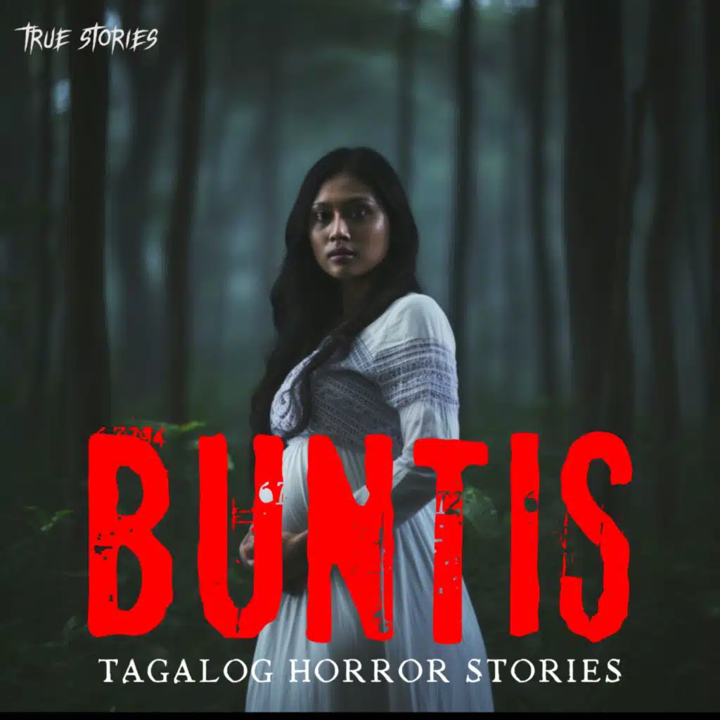 BUNTIS - TAGALOG HORROR STORY - TRUE HORROR STORY - DRAMA RADYO