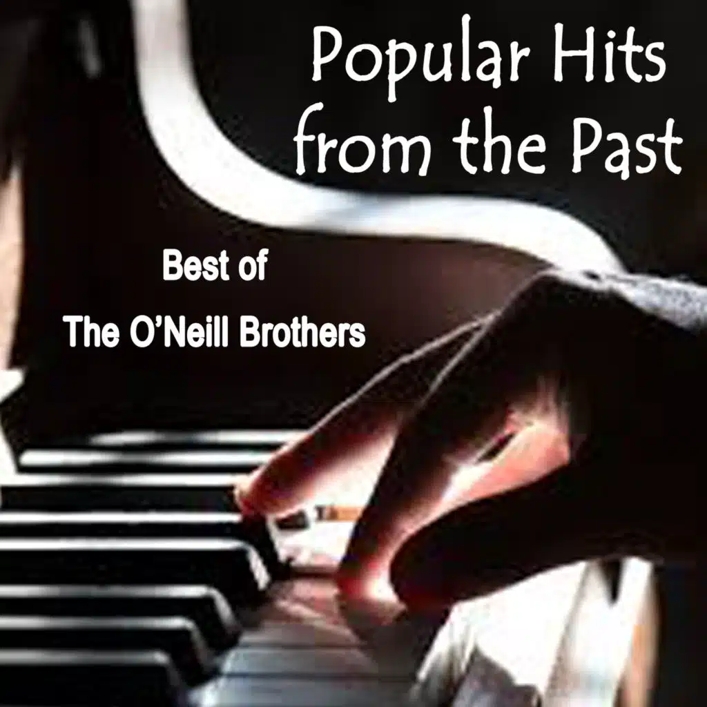 Popular Hits from the Past - Best of The O'Neill Brothers