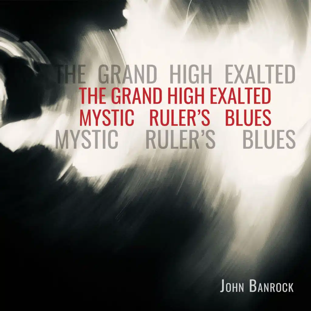 The Grand High Exalted Mystic Ruler's Blues