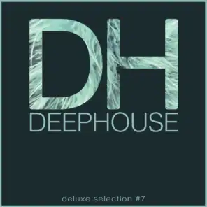 Deep House DeLuxe Selection #7 (Best Deep House, Chill Out, House, Hits)