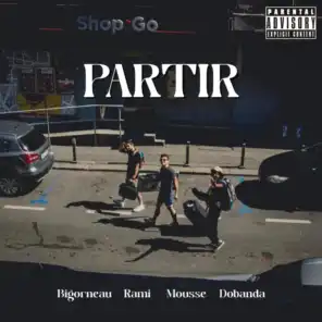 Partir (feat. Bigorneau & Mousse)