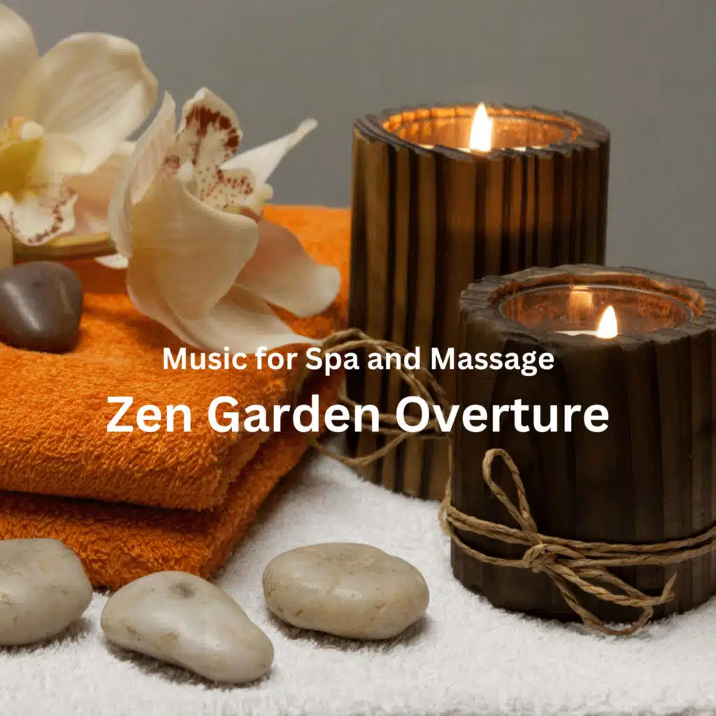 Music for Spa and Massage: Zen Garden Overture