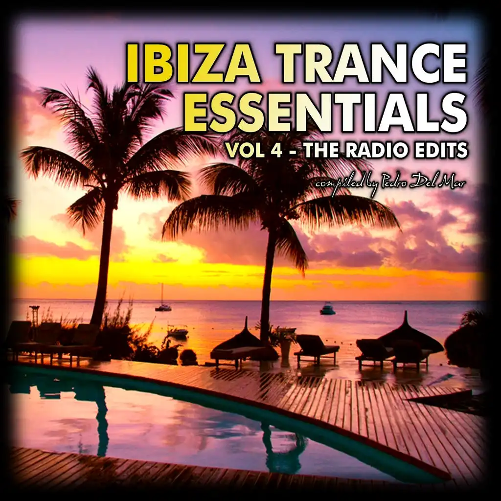 Ibiza Trance Essentials (Volume 4, The Radio Edits)