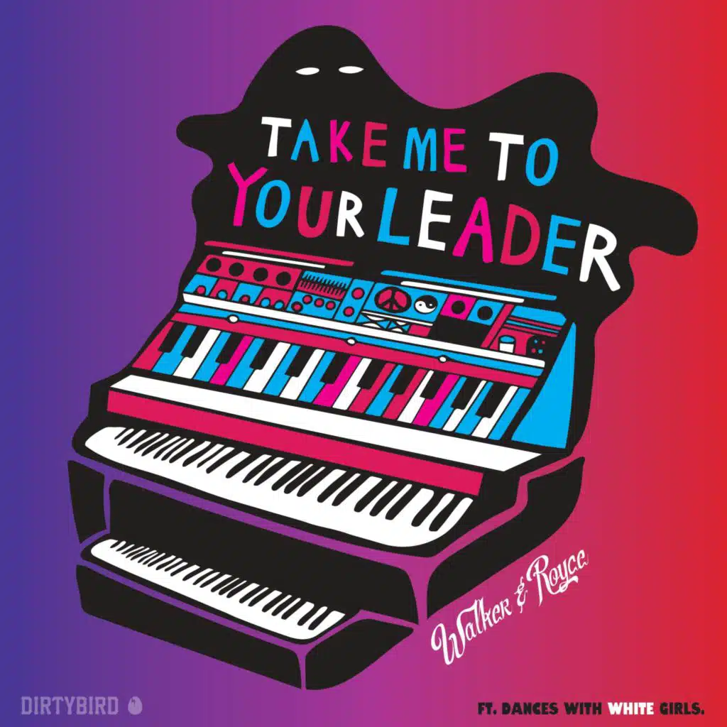 Take Me To Your Leader (Extended Mix) [feat. Dances With White Girls]
