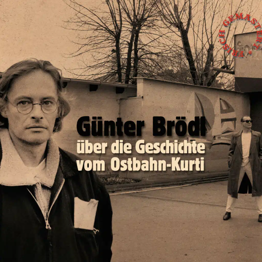 Günter Brödl über die Geschichte vom Ostbahn-Kurti (frisch gemastert)