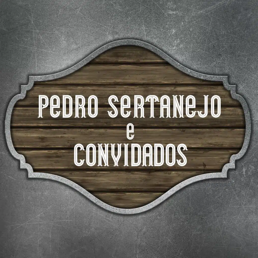 Pedro Sertanejo e Convidados