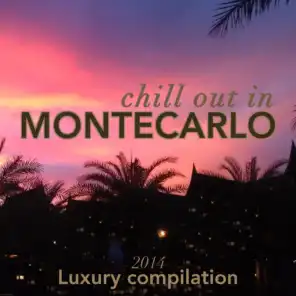 Chill Out in Montecarlo 2014 (Luxury Compilation)