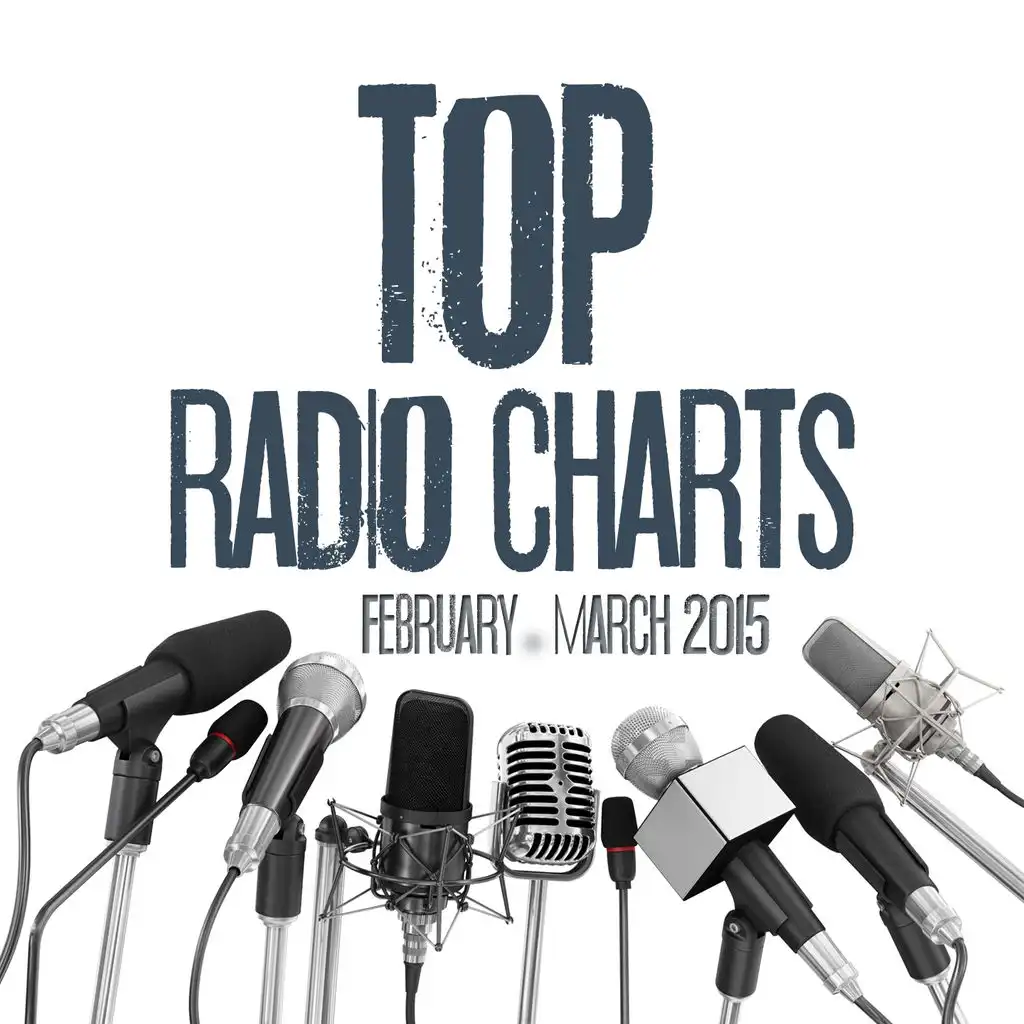 Top Radio Charts (February / March 2015)