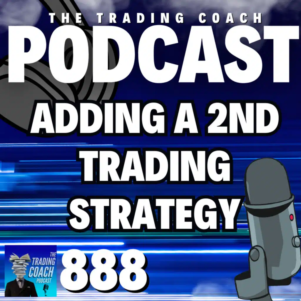 888 - How To Add A Secondary Trading Strategy & Should You