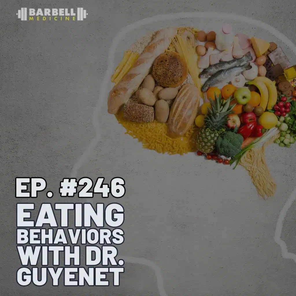 Episode #246: How We Choose What To Eat w/ Dr. Guyunet