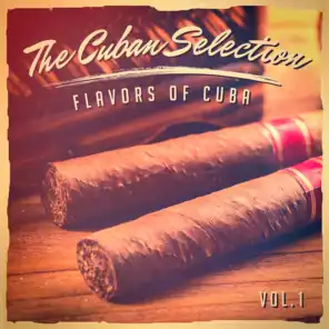 The Cuban Selection, Vol. 1 (The Real Flavor of Cuban Music)