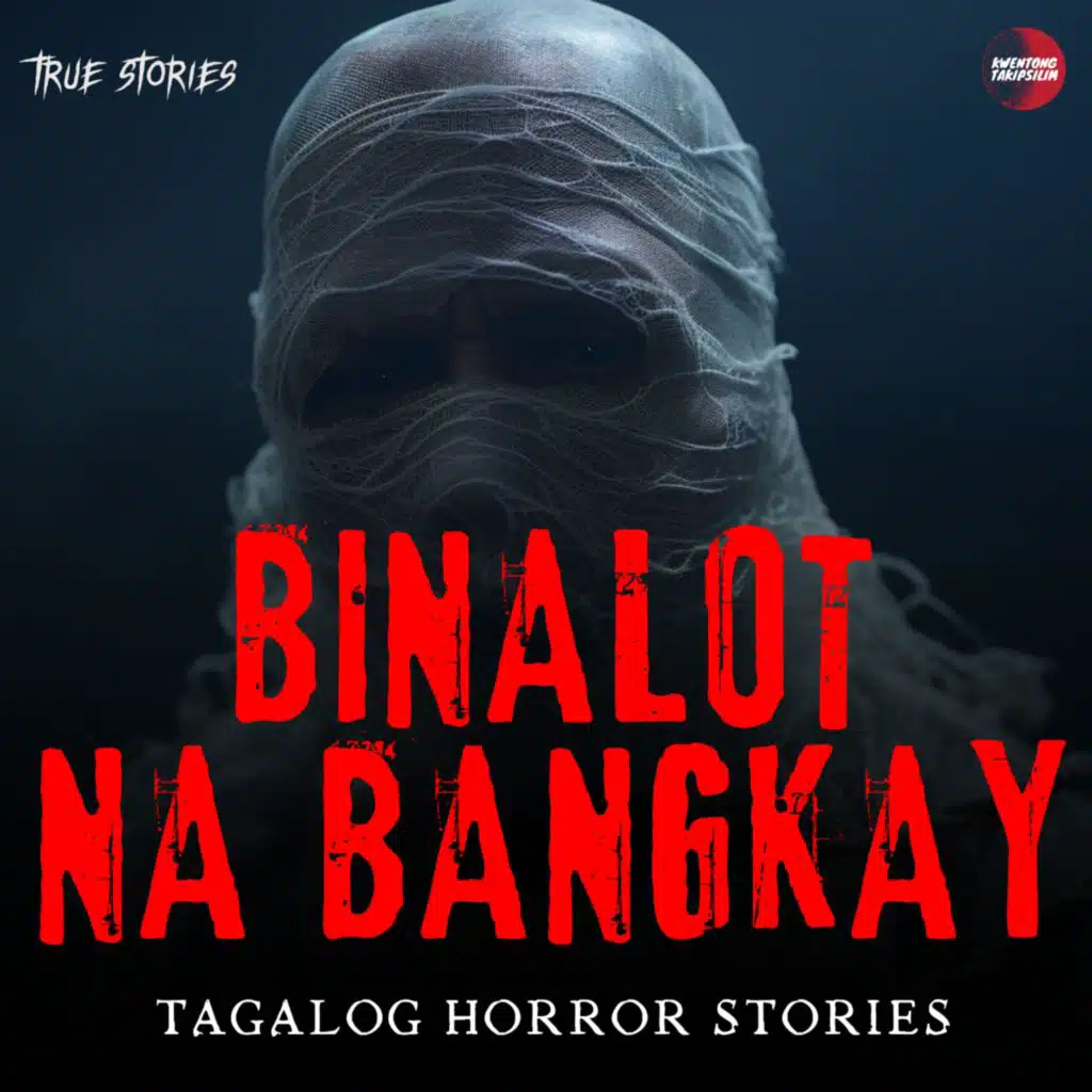 BINALOT NA BANGKAY - TAGALOG HORROR STORIES - UNDAS2023