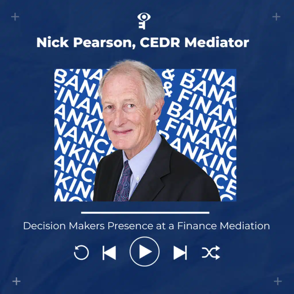 Importance of Decision Makers Attendance at Banking Mediations