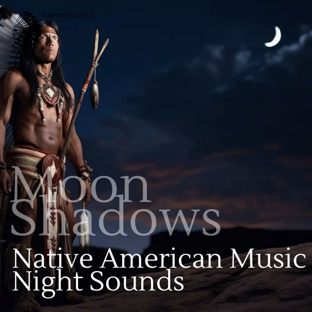 Moon Shadows: Native American Music & Night Sounds