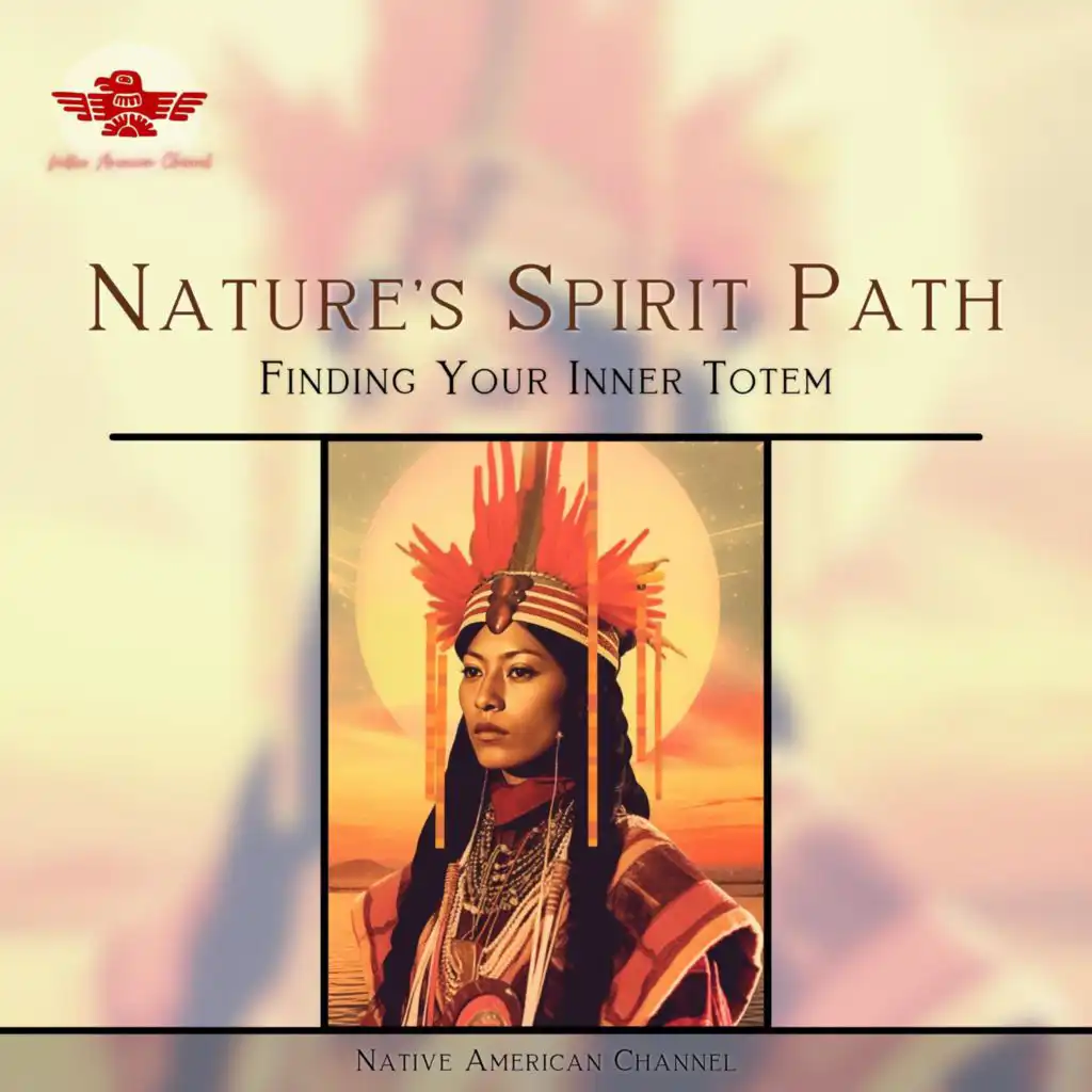 Nature's Spirit Path: Finding Your Inner Totem, Deep Meditative Flute Amidst Nature's Sounds