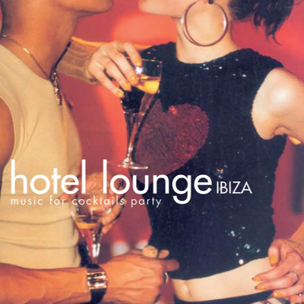 Hotel Lounge Ibiza (Music for Cocktails Party)