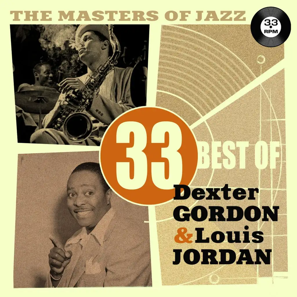 The Masters of Jazz: 33 Best of Dexter Gordon & Louis Jordan
