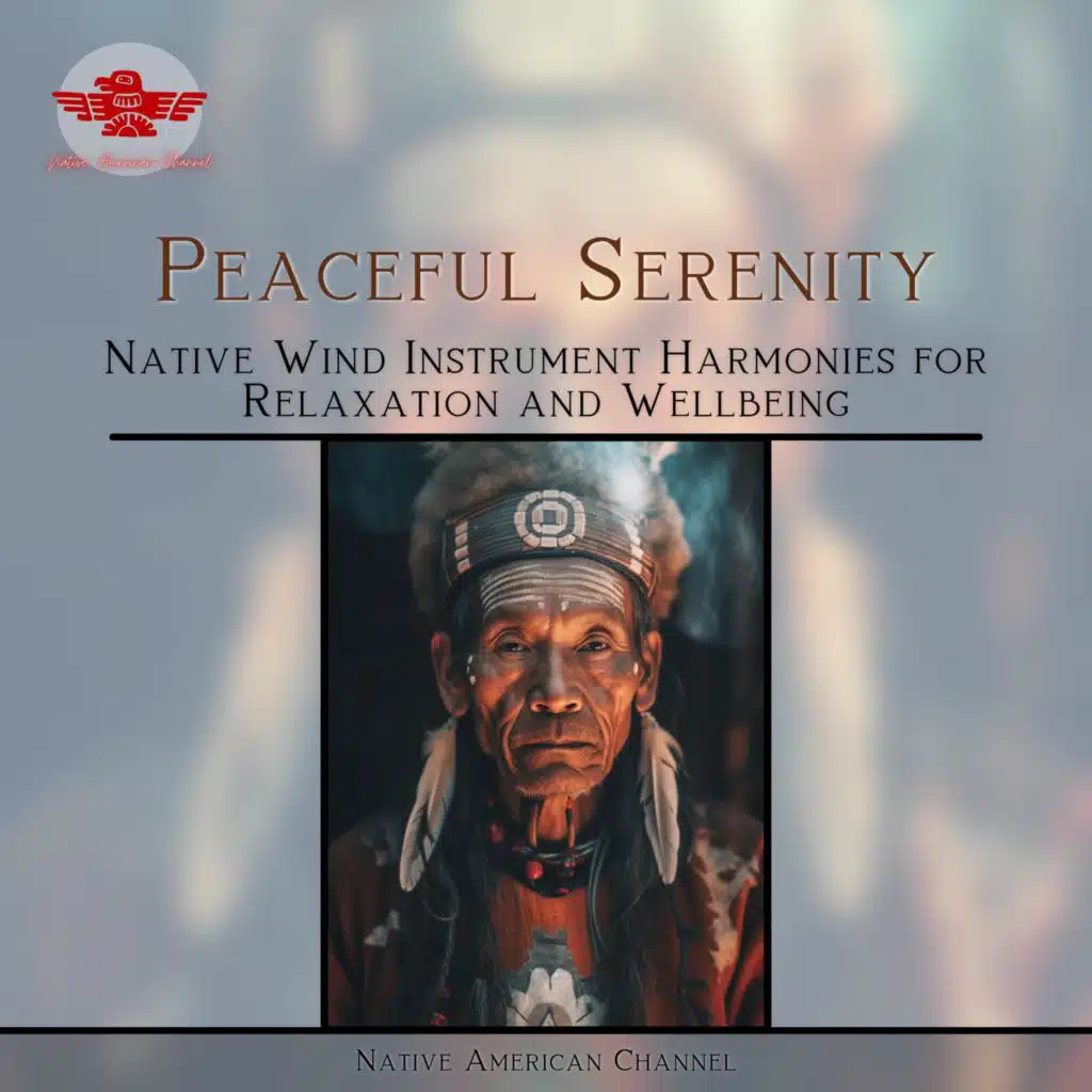Peaceful Serenity: Native Wind Instrument Harmonies for Relaxation and Wellbeing