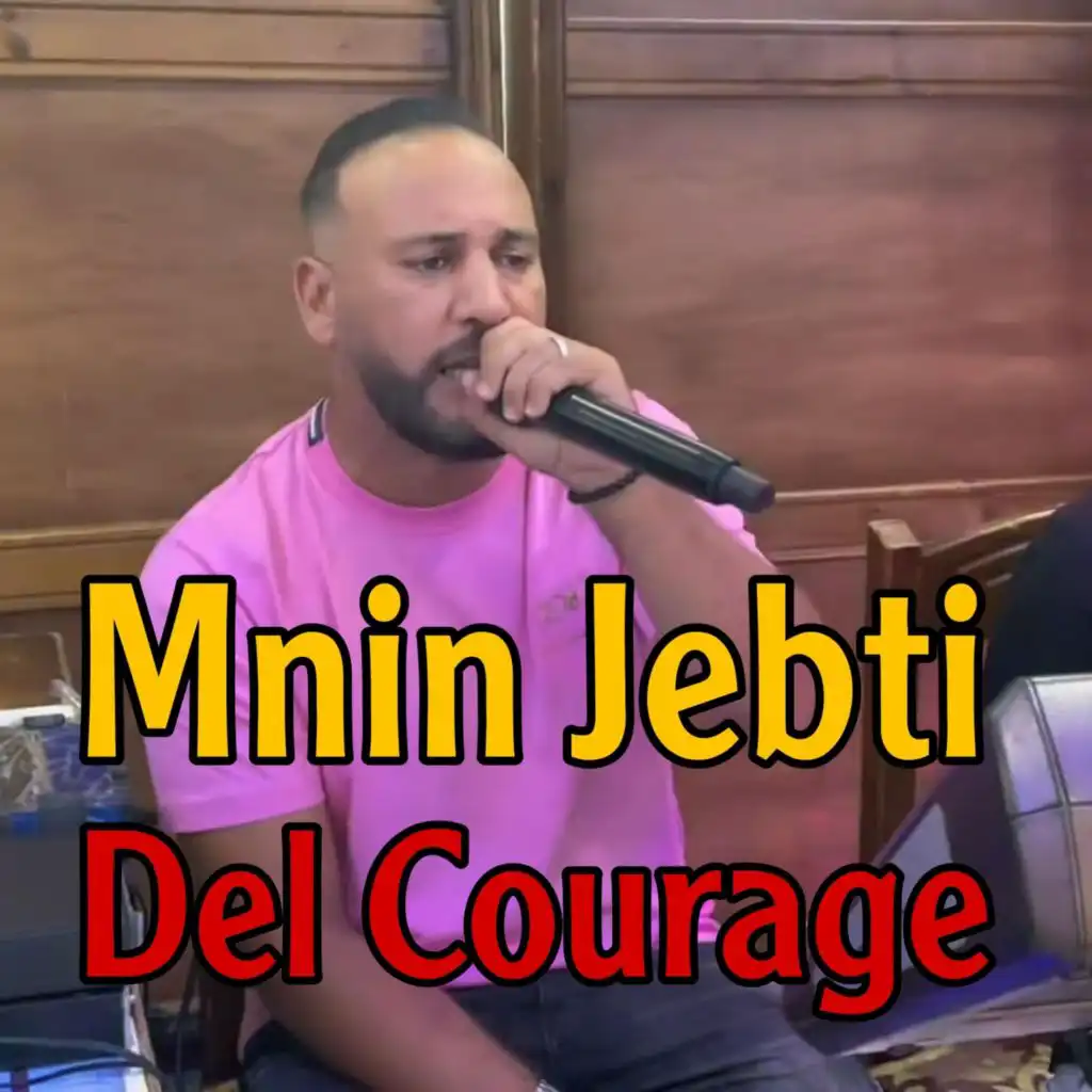 Mnin Jebti Del Courage (Live)