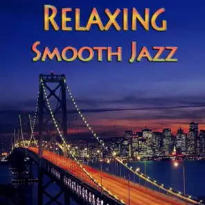 Relaxing Smooth Jazz (Soul jazz, latin jazz, elegant cocktail bar, easy listening)