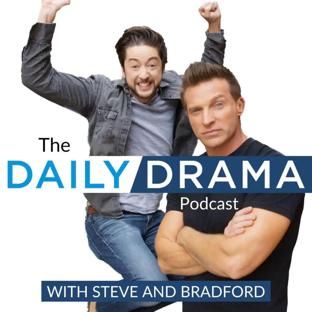 The Daily Drama Podcast with Steve Burton & Bradford Anderson