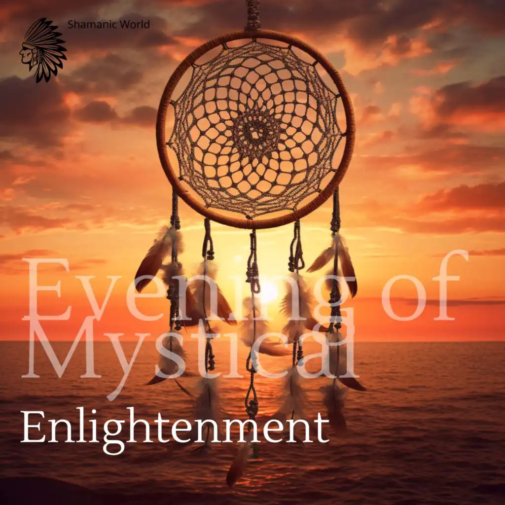 Evening of Mystical Enlightenment: Journey of Ancient Native Tribes, Holy Voyages, Apparitions of Ancestors, Rite of Consecration