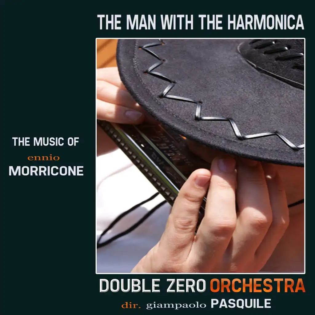 The Man With the Harmonica (Theme from "Once Upon a Time in the West" - The Music of Ennio Morricone)