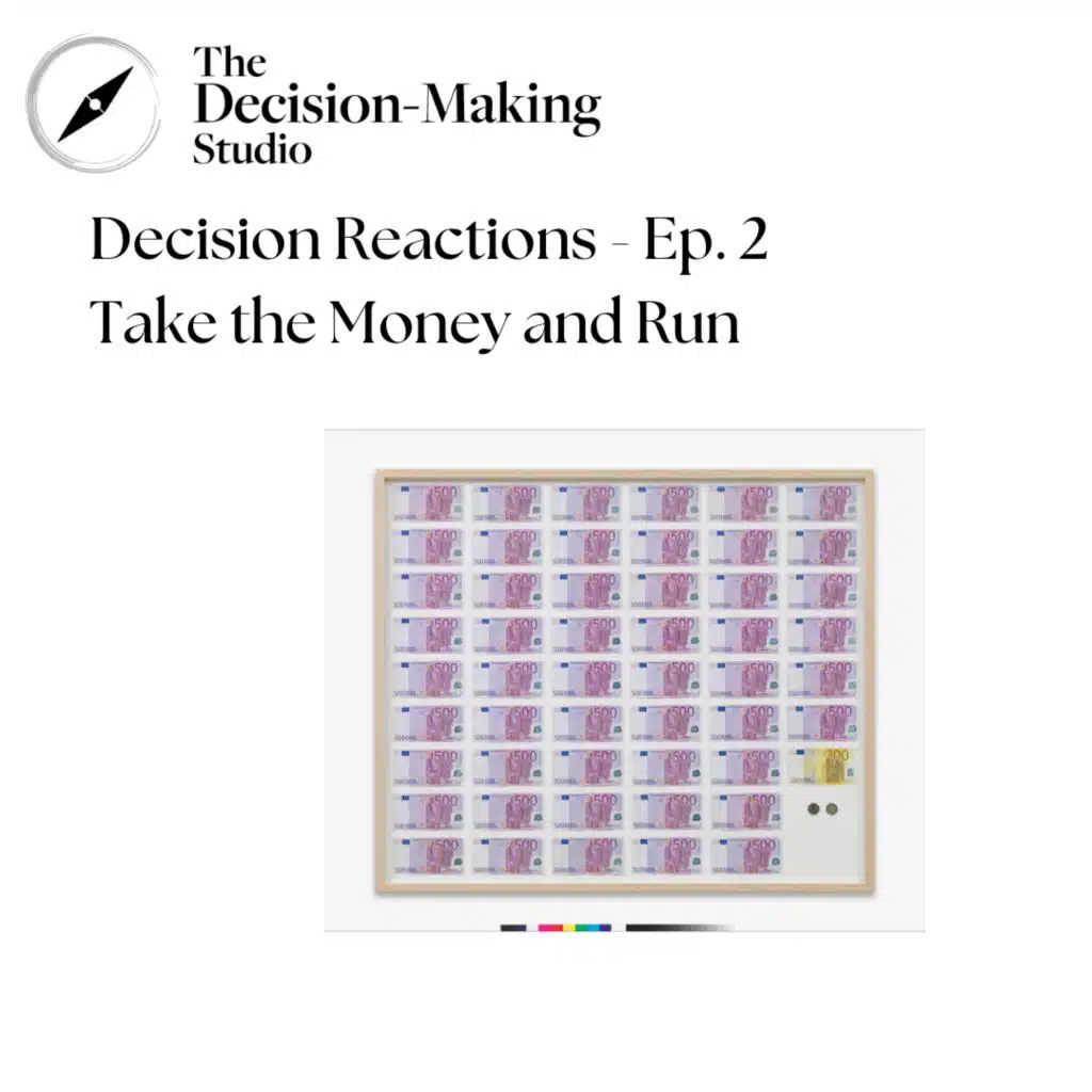 Decision Reactions Ep. 2 - Take the Money and Run