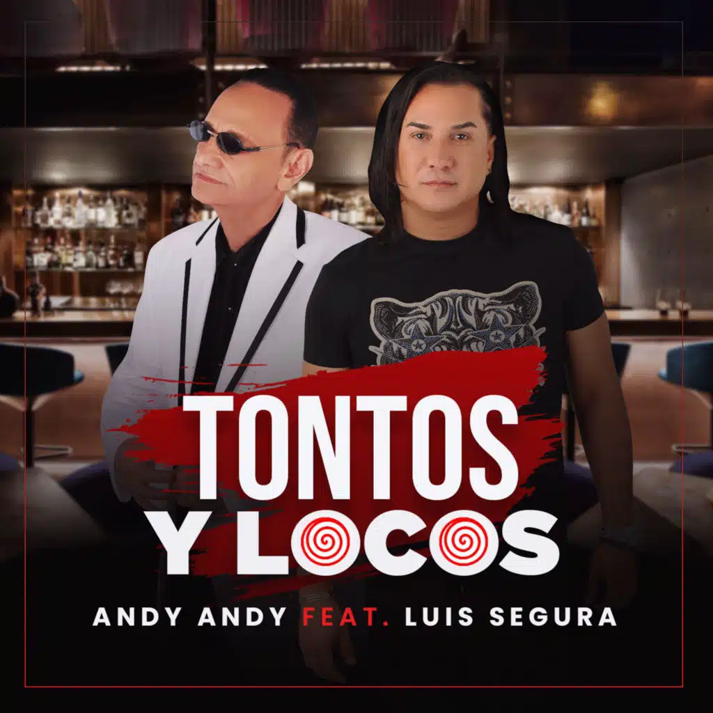 Tontos y Locos (feat. Luis Segura)
