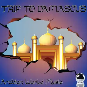 Trip to Damascus (Arabian World Music)