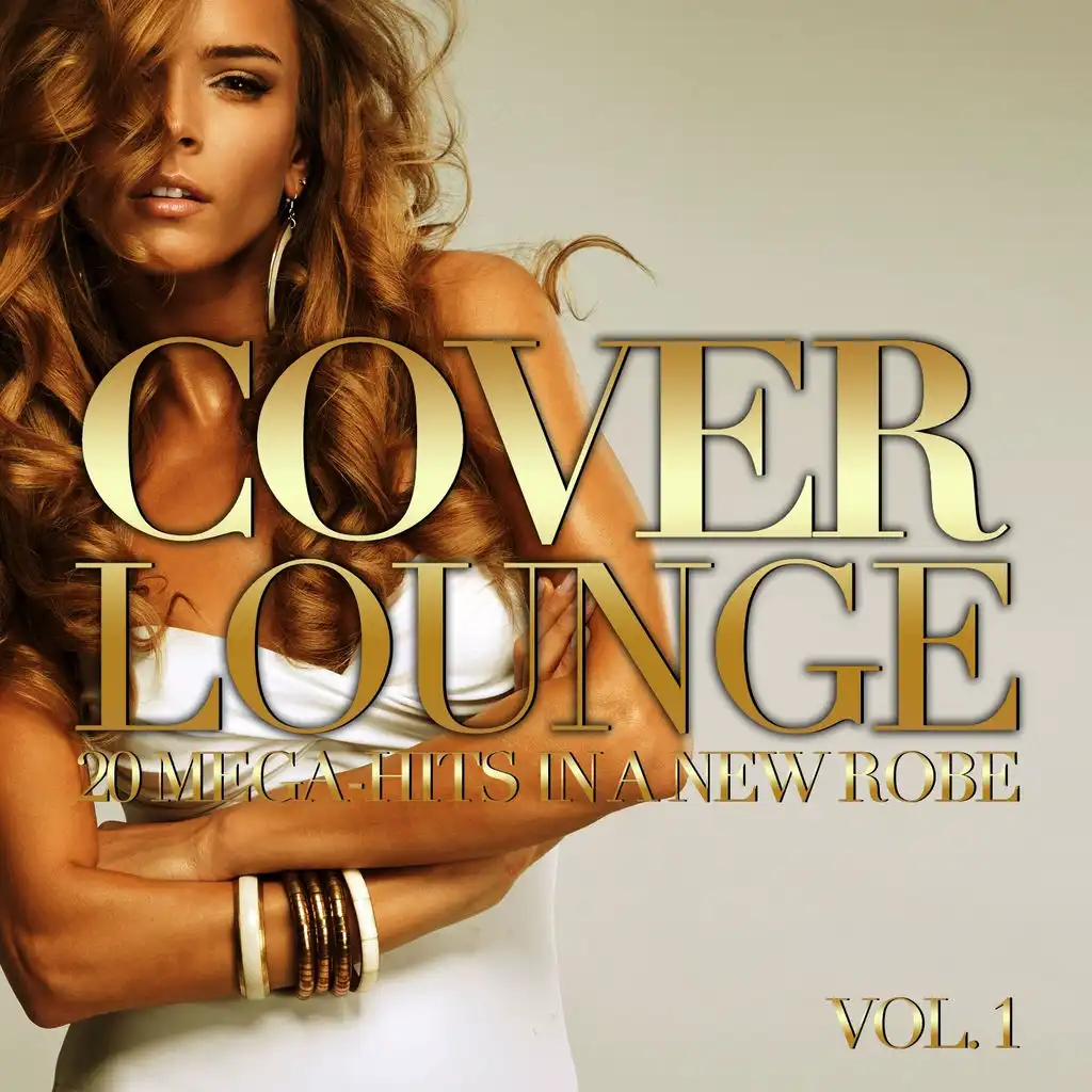 Cover Lounge - 20 Mega-Hits in a New Robe, Vol. 1